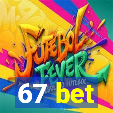 67 bet